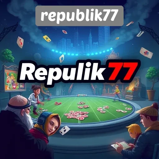 Mengenal Republik77 Sebagai Platform Game Terpercaya
